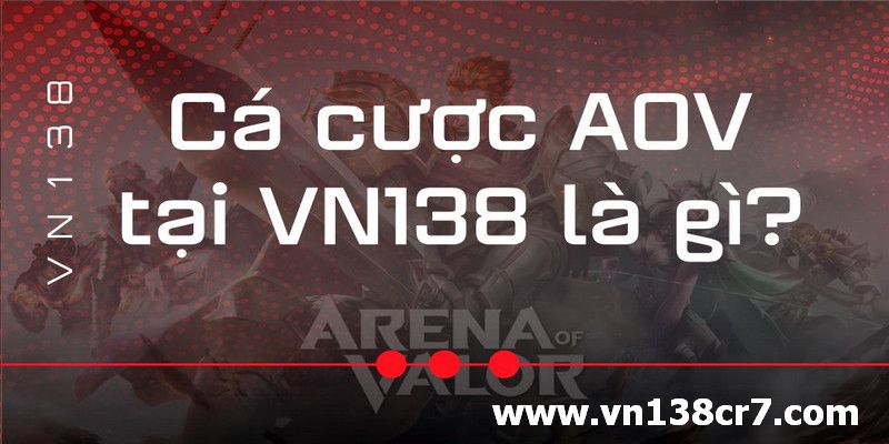 Cá cược AOV tại VN138 là gì?