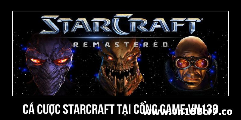 Cá cược StarCraft tại cổng game VN138