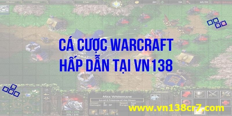 Cá cược WarCraft hấp dẫn tại VN138