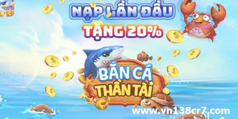 Chơi ngay game bắn cá Thần Tài cùng VN138