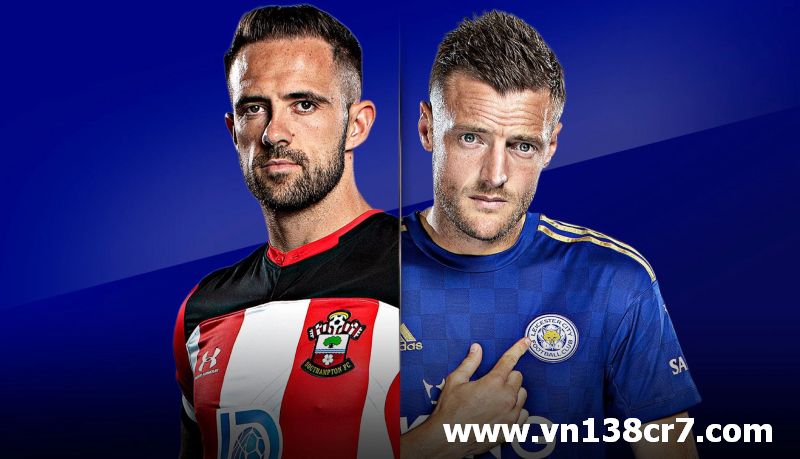 Cập nhật kết quả Southampton vs Leicester
