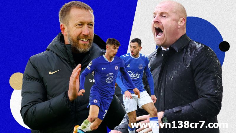 Chelsea vs Everton đại chiến